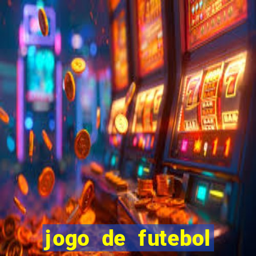 jogo de futebol com dinheiro infinito